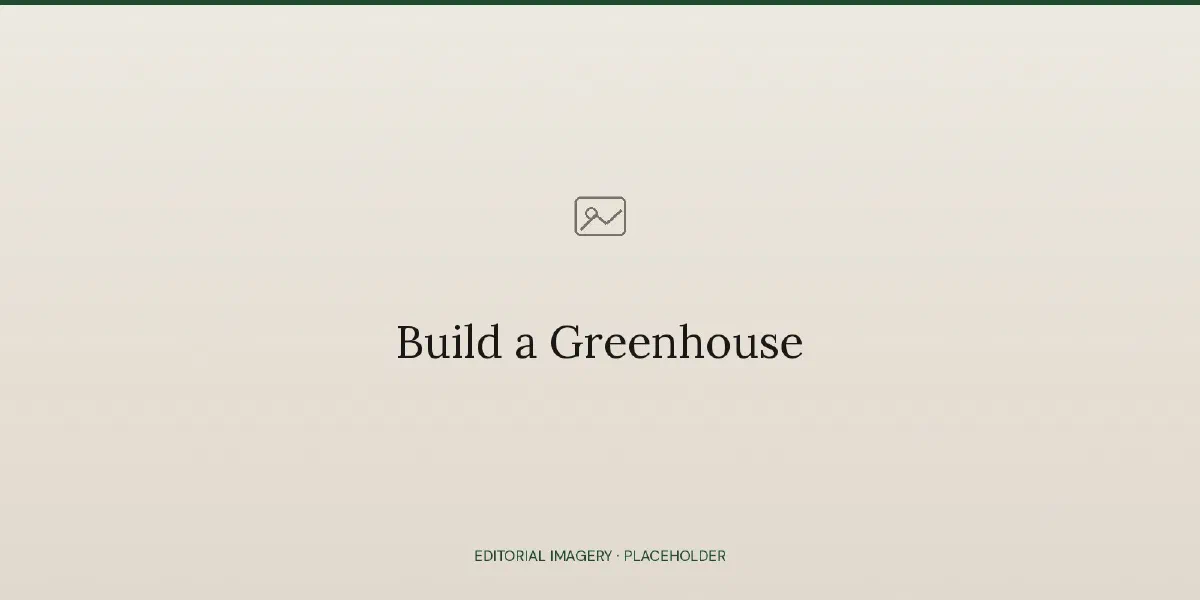 Build a Greenhouse