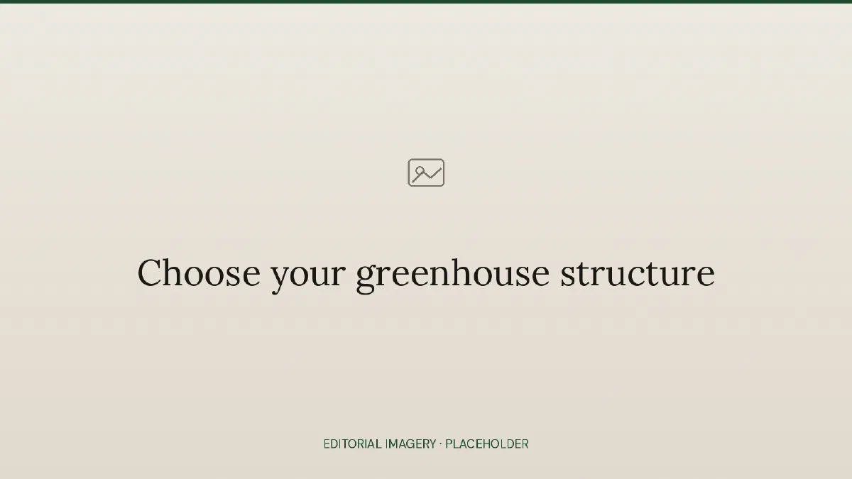 Choose your greenhouse structure